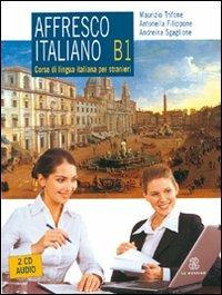 Affresco italiano B1. Corso di lingua italiana per stranieri. Con 2 CD Audio - Maurizio Trifone, Antonella Filippone, Andreina Sgaglione - Libro Mondadori Education 2008 | Libraccio.it