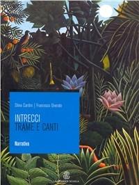 Intrecci. Vol. 1: Narrativa. - Silvia Cardini, Francesco Onorato, S. Gori - Libro Mondadori Education 2007 | Libraccio.it