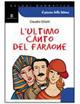 L' ultimo canto del faraone  - Libro Mondadori Education 2007 | Libraccio.it