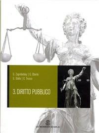 Diritto. Vol. 3: Diritto pubblico. - Gustavo Zagrebelsky, Giacomo Oberto, Giacomo Stalla - Libro Mondadori Education 2007 | Libraccio.it