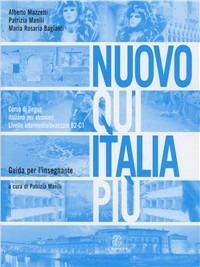 Nuovo Qui Italia più. Corso di lingua italiana per stranieri. Guida per l'insegnante  - Libro Mondadori Education | Libraccio.it