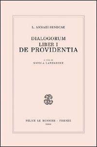 Dialogorum liber I. De providentia - Lucio Anneo Seneca - Libro Mondadori Education 2008, Biblioteca nazionale | Libraccio.it