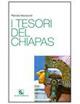 I tesori del Chiapas - Patrizia Marzocchi - Libro Mondadori Education 2008 | Libraccio.it