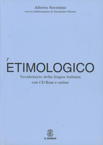 Dizionario etimologico della lingua italiana. per download e accesso online - Alberto Nocentini - Libro Le Monnier 2010, Dizionari | Libraccio.it
