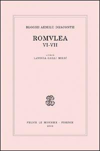 Blossii Aemilii Dracontii. Romulea VI-VII  - Libro Mondadori Education 2008, Classici greci e latini | Libraccio.it