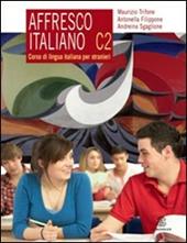 Affresco italiano C2. Corso di lingua italiana per stranieri