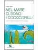 Nel mare ci sono i coccodrilli - Fabio Geda - Libro Le Monnier 2011 | Libraccio.it