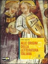 Alle origini della letteratura italiana. Con espansione online