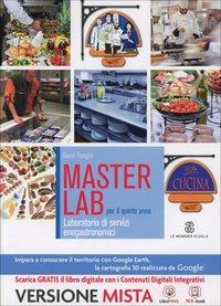 Masterlab. Settore cucina. Per la 5ª classe degli Ist. professionali alberghieri. Con e-book. Con espansione online - Gianni Frangini - Libro Mondadori Education 2014 | Libraccio.it