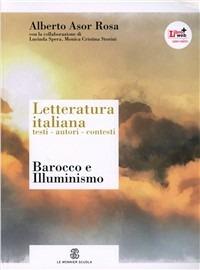 Letteratura italiana. Testi autori contesti. Con espansione online. Vol. 3: Barocco e Illumunismo. - Alberto Asor Rosa - Libro Le Monnier 2012 | Libraccio.it