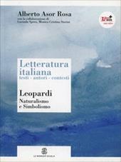 Letteratura italiana. Testi autori contesti. Per le Scuole superiori. Con espansione online. Vol. 5: Leopardi, naturalismo e simbolismo.