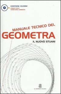 Manuale tecnico del geometra. Per gli Ist. tecnici per geometri. Con CD-ROM.  - Libro Le Monnier 2012 | Libraccio.it