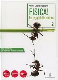 Fisica! Le leggi della natura. Con DVD-ROM. Vol. 2 - Antonio Caforio, Aldo Ferilli - Libro Le Monnier 2012 | Libraccio.it