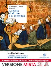 A scuola di diritto e di economia. Per la 5ª classe delle Scuole superiori. Con e-book. Con espansione online - Gustavo Zagrebelsky, Cristina Trucco, Giuseppe Baccelli - Libro Mondadori Education 2014 | Libraccio.it