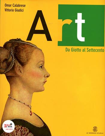 Art. Con espansione online. Vol. 2: Da Giotto al Settecento. - Omar Calabrese, Vittorio Giudici - Libro Le Monnier 2012 | Libraccio.it