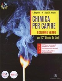 Chimica per capire. Tomi D-E-F. Con espansione online - Alberto Bargellini, Massimo Crippa, Donatella Nepgen - Libro Le Monnier 2012 | Libraccio.it
