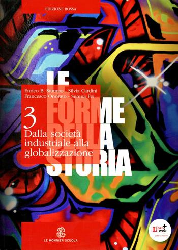 Le forme della storia. Ediz. rossa. Per gli Ist. tecnici e professionali. Vol. 3 - Enrico Stumpo, Silvia Cardini, Francesco Onorato - Libro Le Monnier 2012 | Libraccio.it