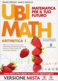 Ubi math. Aritmetica 1-Geometria 1. - Ubaldo Pernigo, Marco Tarocco - Libro Mondadori Education 2014 | Libraccio.it