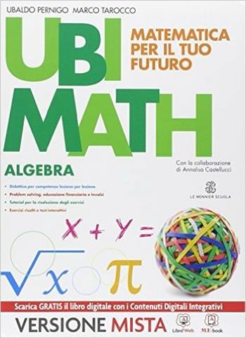Ubi math. Matematica per il futuro. Algebra-Geometria 3. Con e-book. Con espansione online - Ubaldo Pernigo, Marco Tarocco - Libro Mondadori Education 2014 | Libraccio.it