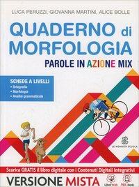 Parole in azione. Quaderno operativo di morfologia. Per la Scuola media. - Luca Peruzzi, Giovanna Martini - Libro Mondadori Education 2014 | Libraccio.it