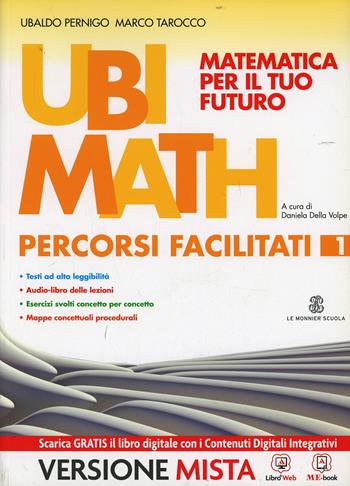 Ubi math. Matematica per il futuro. Percorsi facilitati. Per la Scuola media. Vol. 1 - Ubaldo Pernigo, Marco Tarocco - Libro Mondadori Education 2014 | Libraccio.it