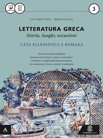 Letteratura greca. Con e-book. Con espansione online. Vol. 3 - Luigi E. Rossi - Libro Mondadori Education 2015 | Libraccio.it