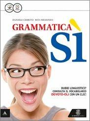Grammatica sì. Riassumere descrivere esporre. Per le Scuole superiori. - Daniele Cerrito, Rita Messineo - Libro Mondadori Education 2015 | Libraccio.it
