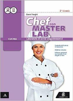 Masterlab. Settore cucina. Vol. unico. Per gli Ist. professionali. Con e-book. Con espansione online - Gianni Frangini, Emilio Galie, Antonio Faracca - Libro Mondadori Education 2015 | Libraccio.it