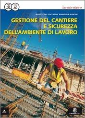 Gestione del cantiere e sicurezza dell'ambiente di lavoro. Con quaderno. Vol. unico. Con e-book. Con espansione online - Maddalena Coccagna, Emanuele Mancini - Libro Mondadori Education 2015 | Libraccio.it