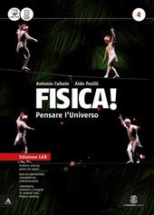Fisica! Pensare l'universo. Ediz. laboratorio. Per i Licei e gli Ist. magistrali. Con e-book. Con espansione online. Vol. 4