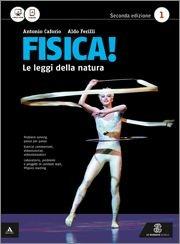 Fisica! Le leggi della natura. Per i Licei e gli Ist. magistrali. Vol. 1 - Antonio Caforio, Aldo Ferilli - Libro Mondadori Education 2015 | Libraccio.it