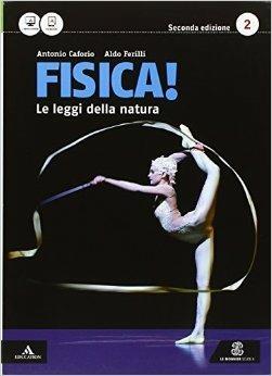 Fisica le leggi della natura. Con e-book. Con espansione online. Vol. 2 - Antonio Caforio, Aldo Ferilli - Libro Mondadori Education 2016 | Libraccio.it