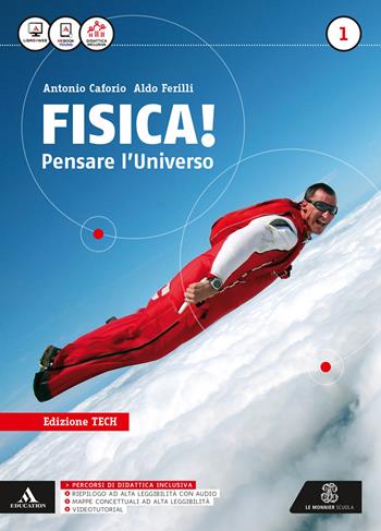 Fisica pensare l'universo. Ediz. tech. Con e-book. Con espansione online. Vol. 1 - Antonio Caforio, Aldo Ferilli - Libro Mondadori Education 2016 | Libraccio.it