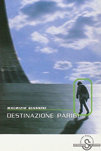 Destinazione Parigi - Maurizio Giannini - Libro Le Monnier 2000, Salani narrativa | Libraccio.it