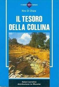 Il tesoro della collina - Nino Di Chiara - Libro Mondadori Education 1985, Salani narrativa | Libraccio.it