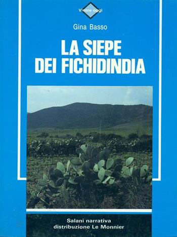 La siepe dei fichidindia - Gina Basso - Libro Mondadori Education 1989, Salani narrativa | Libraccio.it