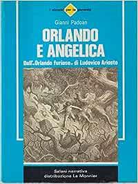 Orlando e Angelica. Dall'Orlando furioso di Ludovico Ariosto - Gianni Padoan - Libro Mondadori Education 1991, Salani narrativa | Libraccio.it