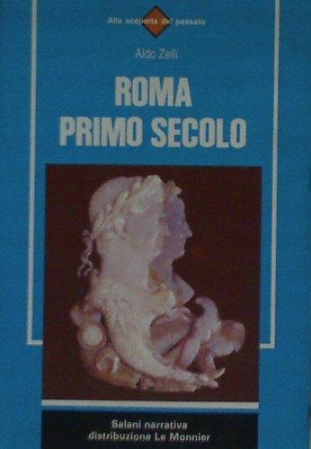 Roma primo secolo - Aldo Zelli - Libro Mondadori Education 1992, Salani narrativa | Libraccio.it