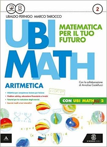 Ubi math. Matematica per il futuro. Aritmetica-Geometria 2-Quaderno Ubi math più. Per la Scuola media. Vol. 2 - Ubaldo Pernigo, Marco Tarocco - Libro Mondadori Education 2015 | Libraccio.it