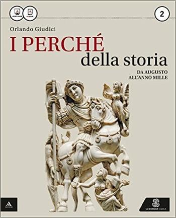 Il perchè della storia. Per le Scuole superiori. Vol. 2 - Orlando Giudici - Libro Mondadori Education 2015 | Libraccio.it