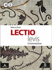 Lectio levis. Grammatica-Lezioni 1. Per i Licei e gli Ist. magistrali. Con e-book. Con espansione online