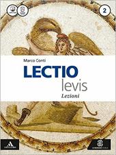 Lectio levis. Lezioni. Per i Licei e gli Ist. magistrali. Con e-book. Con espansione online. Vol. 2
