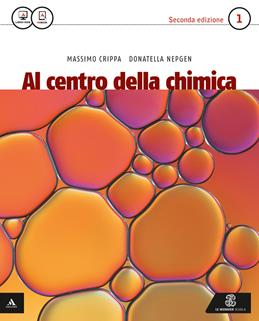 Al centro della chimica. Con e-book. Con espansione online. Vol. 1 - Massimo Crippa, Donatella Nepgen - Libro Mondadori Education 2015 | Libraccio.it