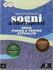 Sogni a libri aperti. Epica, poesie e teatro. Per gli Ist. tecnici e professionali. Con e-book. Con espansione online
