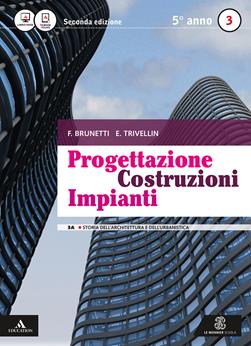 Progettazione costruzioni impianti. Vol. 3A-3B. Con e-book. Con espansione online - Biagio Furiozzi, Fabrizio Brunetti, Eleonora Trivellin - Libro Mondadori Education 2016 | Libraccio.it