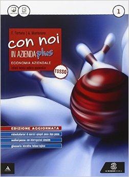 Nuovo Con noi in azienda. Ediz. rossa. Per gli Ist. tecnici. Vol. 1 - Fabio Fortuna, Alessandra Montanari - Libro Mondadori Education 2015 | Libraccio.it