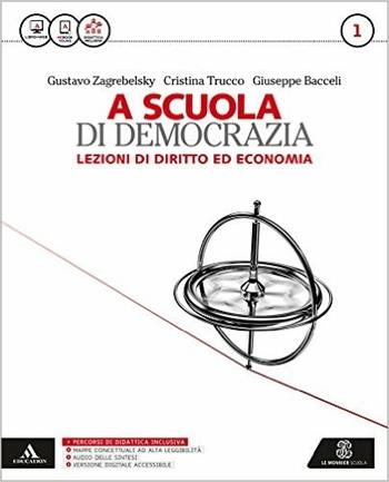 A scuola di democrazia. Lezioni di diritto ed economia. Con e-book. Con espansione online. Vol. 1 - Gustavo Zagrebelsky, Cristina Trucco, Giuseppe Baccelli - Libro Mondadori Education 2016 | Libraccio.it