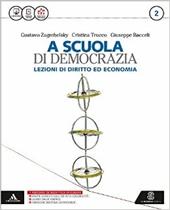 La scuola di democrazia. Lezioni di diritto ed economia. Con e-book. Con espansione online. Vol. 2