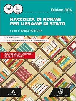 Raccolta di norme per l'esame di Stato. Fascicolo. - Fabio Fortuna - Libro Mondadori Education 2016 | Libraccio.it