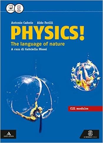 Physics CLIL. Per i Licei e gli Ist. magistrali. - Antonio Caforio, Aldo Ferilli - Libro Le Monnier 2016 | Libraccio.it